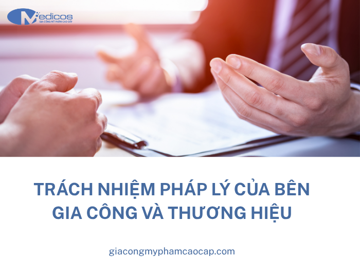 Trách nhiệm pháp lý của bên gia công và thương hiệu