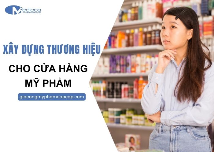 Xây dựng thương hiệu cho cửa hàng mỹ phẩm