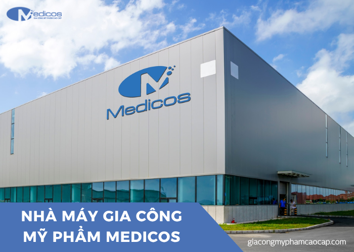 Nhà máy gia công mỹ phẩm uy tín Medicos