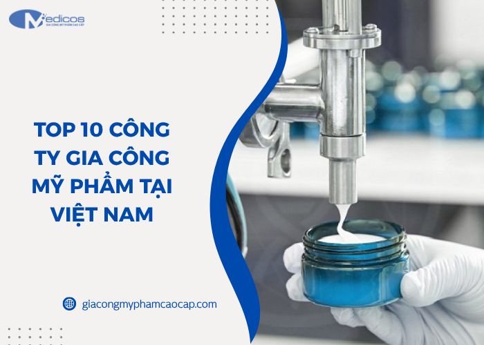 10 đơn vị gia công uy tín mỹ phẩm tại Việt nam