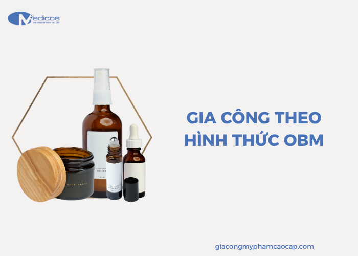 Hình thức gia công mỹ phẩm OBM