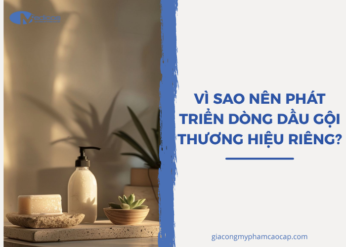 Những ưu điểm khi chọn gia công dầu gội