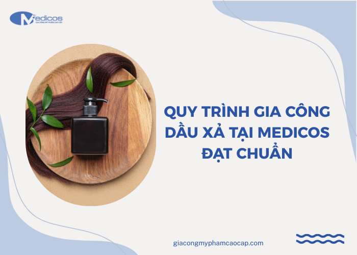 Quy trình gia công dầu xả tại Medicos