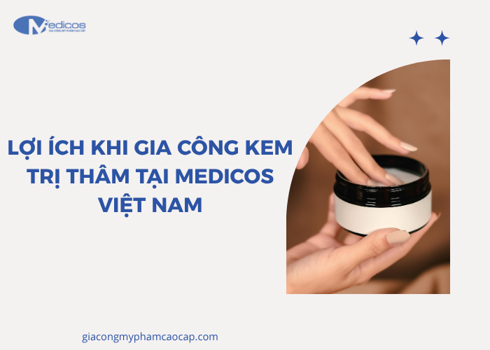 Gia công kem trị thâm mang lại nhiều lợi ích