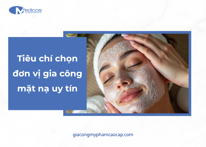 Lưu ý khi lựa chọn đơn vị gia công mặt nạ uy tín