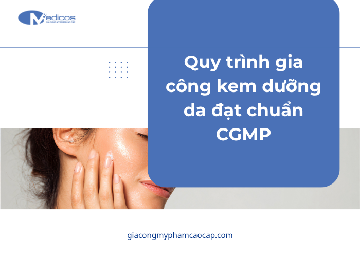 Quy trình gia công kem dưỡng da