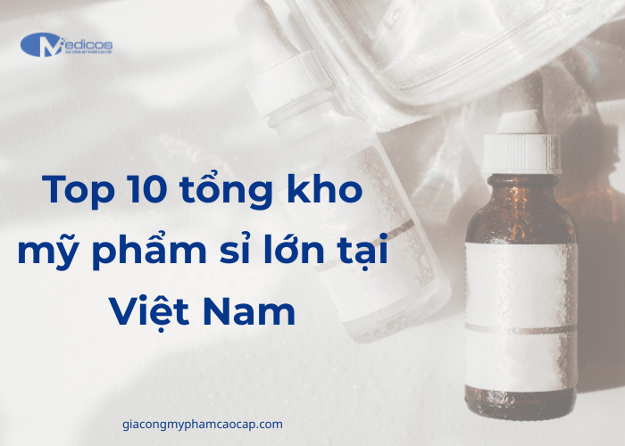 Top 10 tổng kho mỹ phẩm sỉ lớn tại Việt Nam